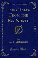 Fairy Tales From the Far North (Classic Reprint)