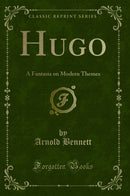 Hugo: A Fantasia on Modern Themes (Classic Reprint)