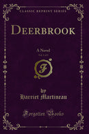 Deerbrook, Vol. 1 of 3: A Novel (Classic Reprint)