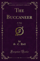 The Buccaneer, Vol. 1 of 3: A Tale (Classic Reprint)