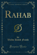 Rahab (Classic Reprint)