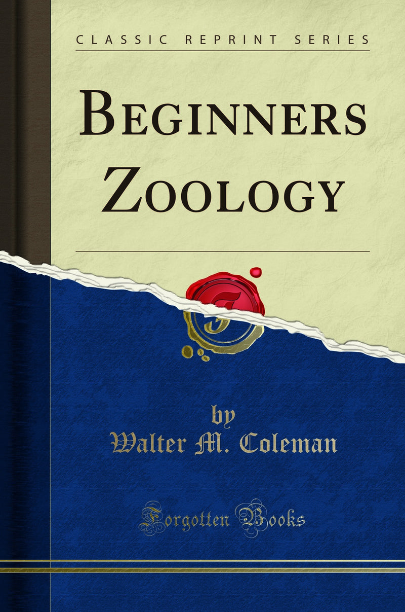 Beginners Zoology (Classic Reprint)