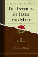 The Interior of Jesus and Mary, Vol. 2 of 2 (Classic Reprint)