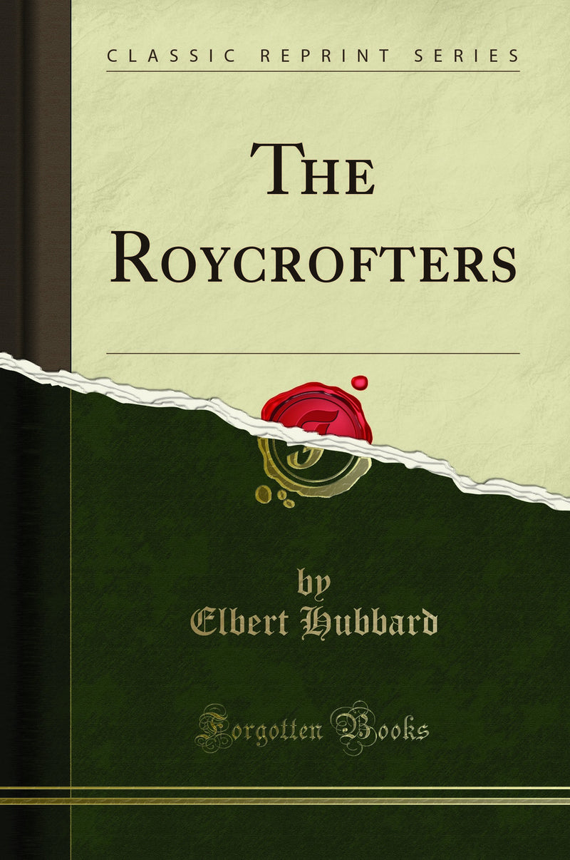 The Roycrofters (Classic Reprint)