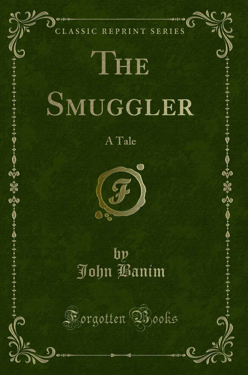 The Smuggler: A Tale (Classic Reprint)