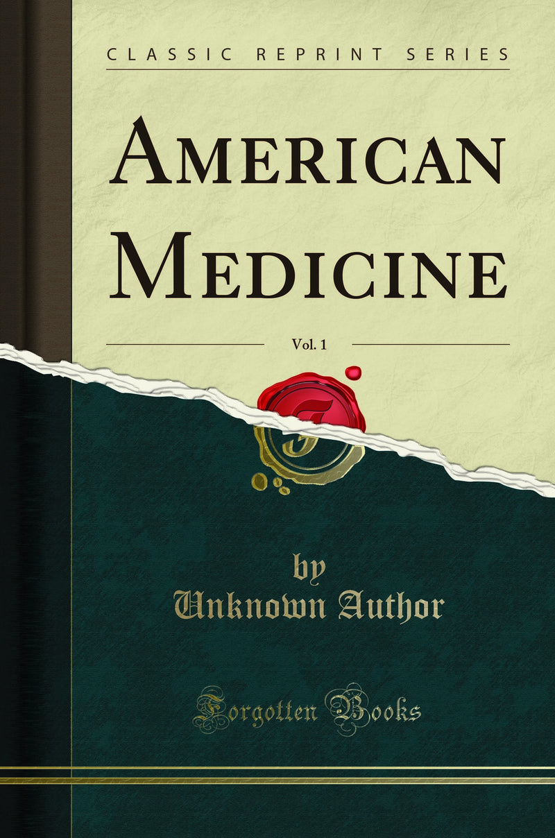 American Medicine, Vol. 1 (Classic Reprint)