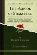 The School of Shakspere, Vol. 1 of 2: Including 'the Life and Death of Captain Thomas Stukeley,' With a New Life of Stucley, From Unpublished Sources; 'Nobody and Somebody;' 'Histrio-Mastix;' 'The Prodigal Son;' 'Jack Drum's Entertainement;' 'A Warning fo