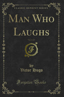 Man Who Laughs, Vol. 1 of 2 (Classic Reprint)