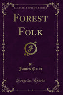 Forest Folk (Classic Reprint)