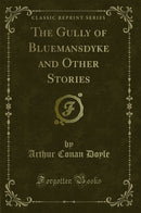 The Gully of Bluemansdyke and Other Stories (Classic Reprint)