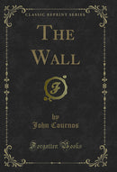 The Wall (Classic Reprint)