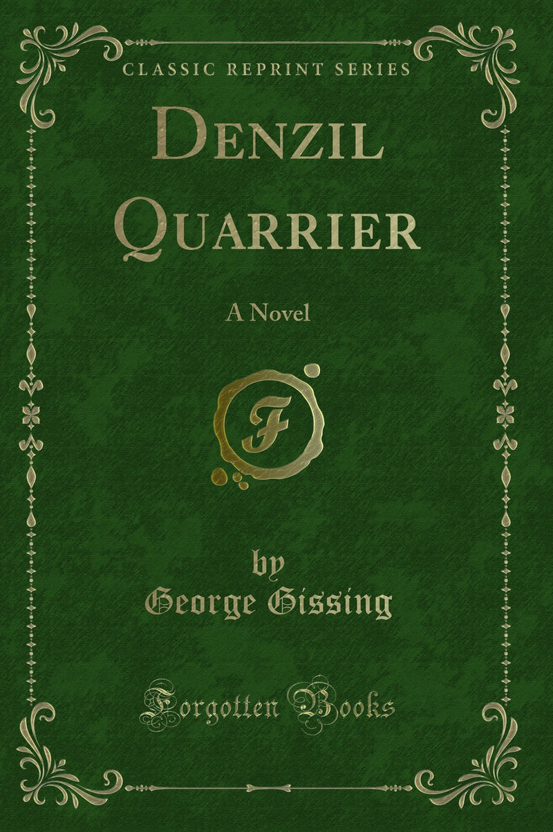 Denzil Quarrier: A Novel (Classic Reprint)
