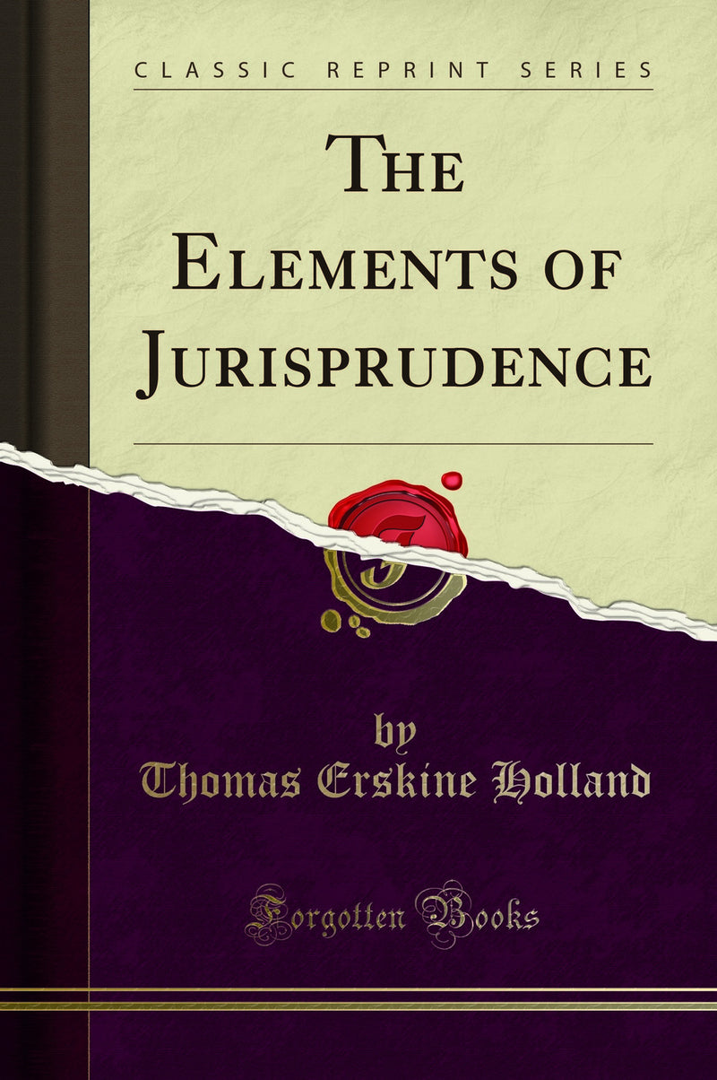 The Elements of Jurisprudence (Classic Reprint)