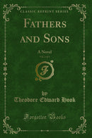 Fathers and Sons, Vol. 1 of 3: A Novel (Classic Reprint)