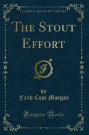 The Stout Effort (Classic Reprint)