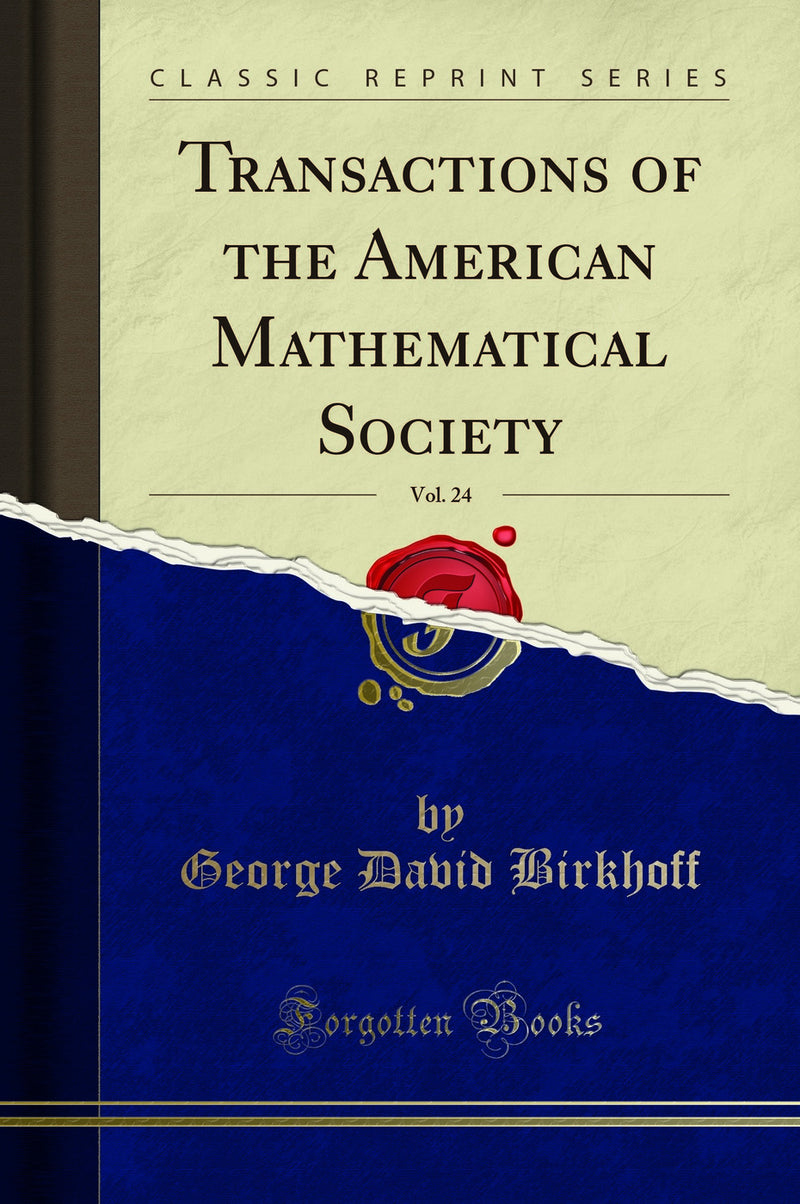 Transactions of the American Mathematical Society, Vol. 24 (Classic Reprint)
