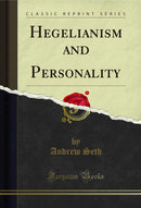 Hegelianism and Personality (Classic Reprint)