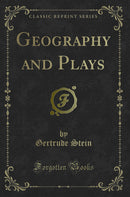 Geography and Plays (Classic Reprint)