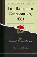 The Battle of Gettysburg, 1863 (Classic Reprint)