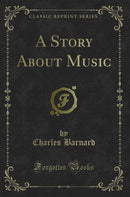 A Story About Music (Classic Reprint)
