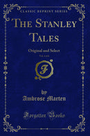 The Stanley Tales, Vol. 4 of 6: Original and Select (Classic Reprint)