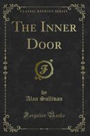 The Inner Door (Classic Reprint)