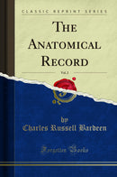 The Anatomical Record, Vol. 2 (Classic Reprint)