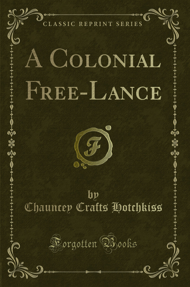 A Colonial Free-Lance (Classic Reprint)