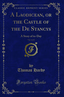 A Laodicean, or the Castle of the De Stancys, Vol. 2 of 2: A Story of to-Day (Classic Reprint)