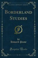 Borderland Studies (Classic Reprint)