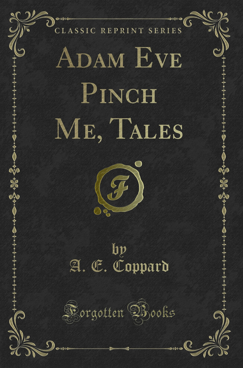 Adam Eve Pinch Me, Tales (Classic Reprint)