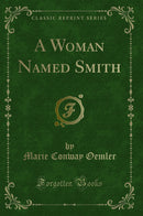 A Woman Named Smith (Classic Reprint)