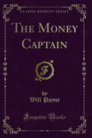 The Money Captain (Classic Reprint)