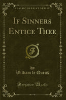 If Sinners Entice Thee (Classic Reprint)