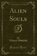 Alien Souls (Classic Reprint)