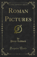Roman Pictures (Classic Reprint)