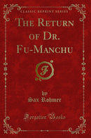 The Return of Dr. Fu-Manchu (Classic Reprint)