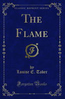 The Flame (Classic Reprint)
