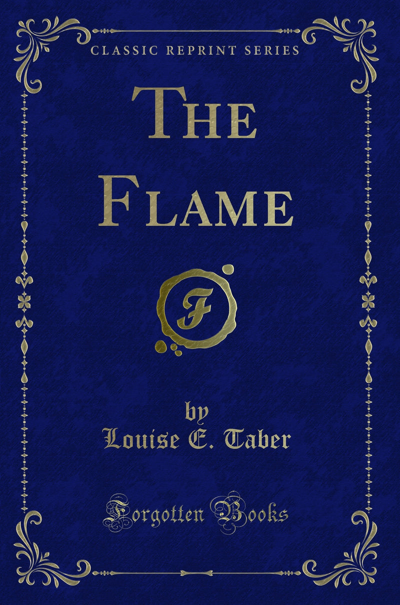 The Flame (Classic Reprint)