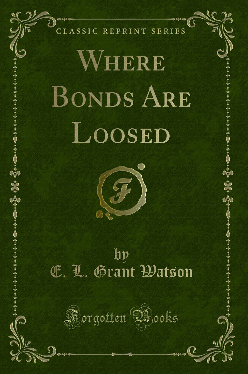 Where Bonds Are Loosed (Classic Reprint)