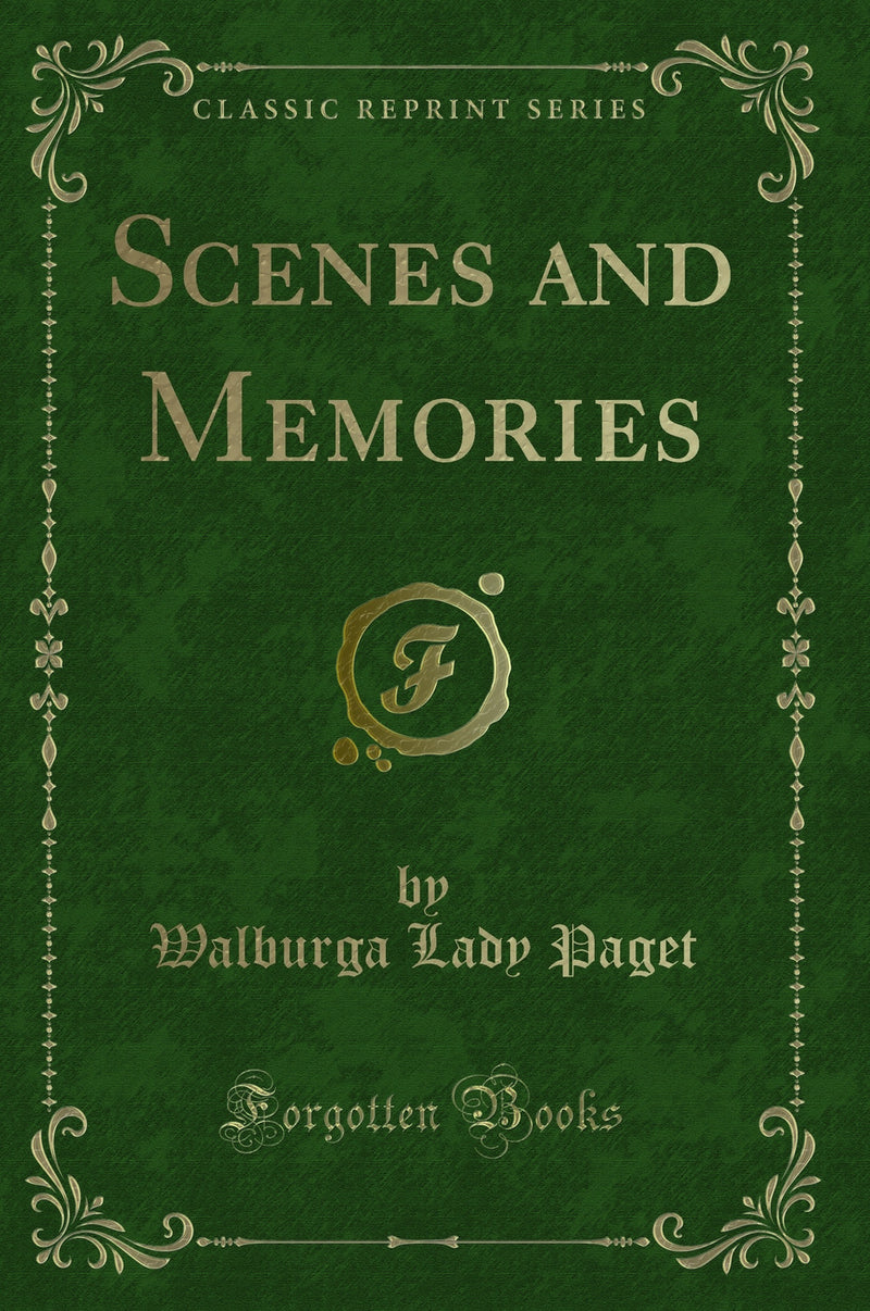 Scenes and Memories (Classic Reprint)