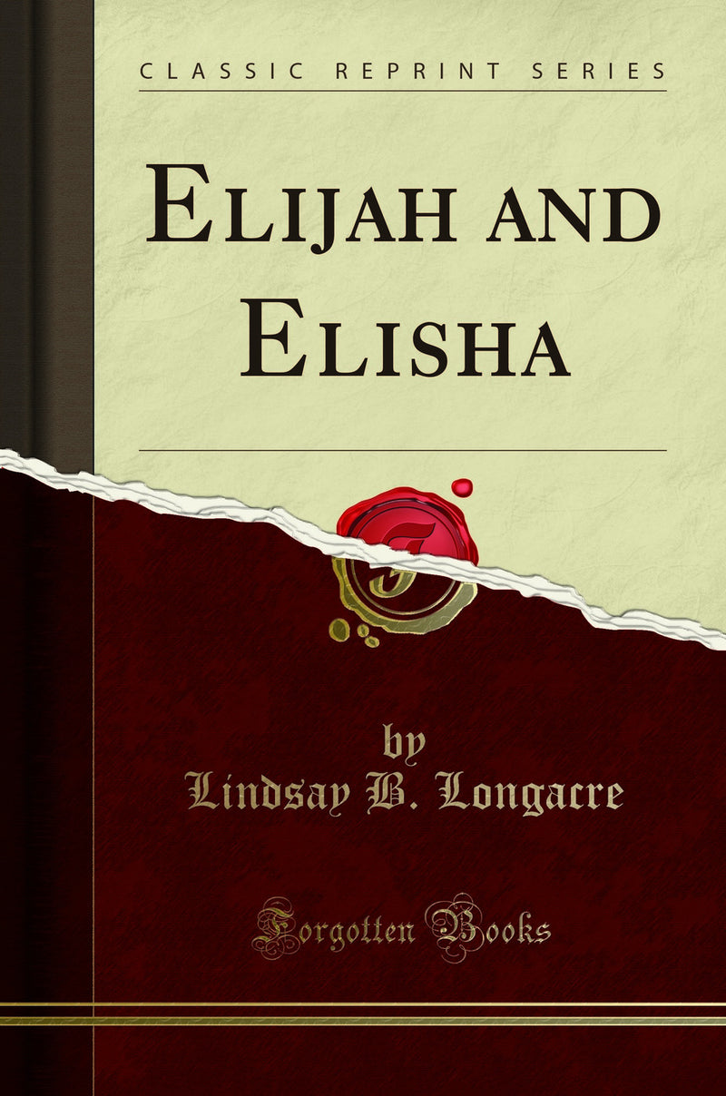 Elijah and Elisha (Classic Reprint)
