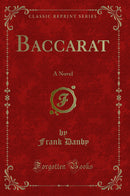 Baccarat: A Novel (Classic Reprint)