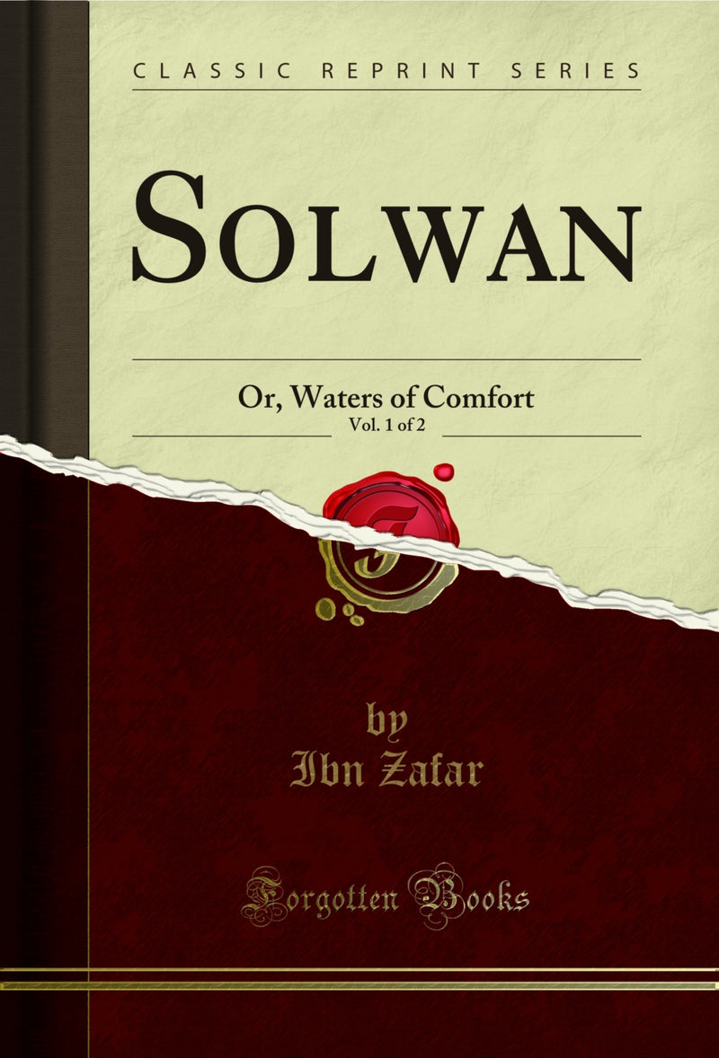 Solwan, Vol. 1 of 2: Or, Waters of Comfort (Classic Reprint)