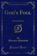 God's Fool: A Koopstad Story (Classic Reprint)