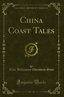 China Coast Tales (Classic Reprint)