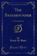 The Brassbounder: A Tale of the Sea (Classic Reprint)