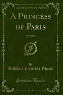 A Princess of Paris: A Novel (Classic Reprint)