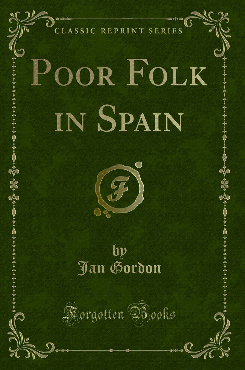 Poor Folk in Spain (Classic Reprint)