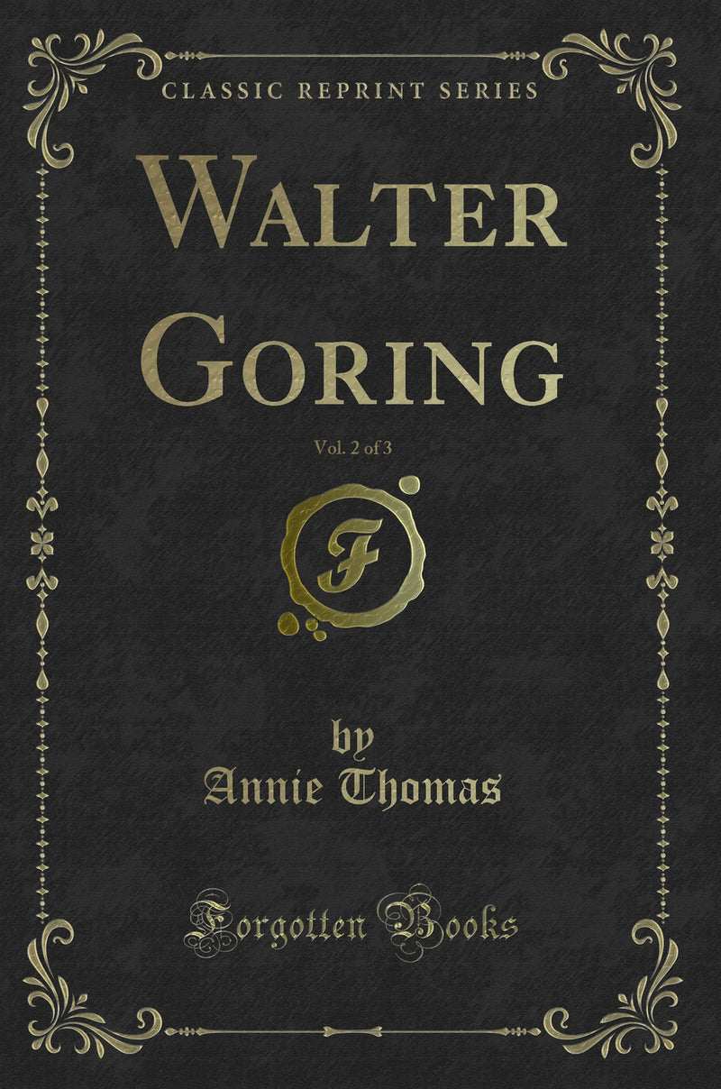Walter Goring, Vol. 2 of 3 (Classic Reprint)